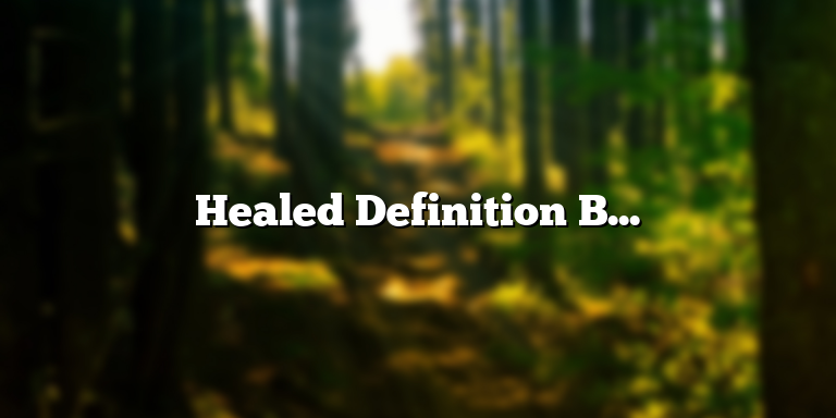 healed-definition-bible-understanding-the-biblical-meaning-of-healing