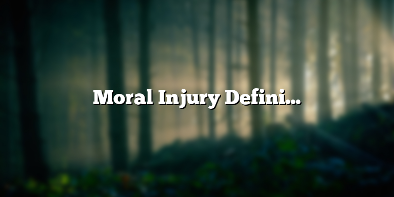 Moral Injury Definition and Its Impact on Individuals - mediacharg.com